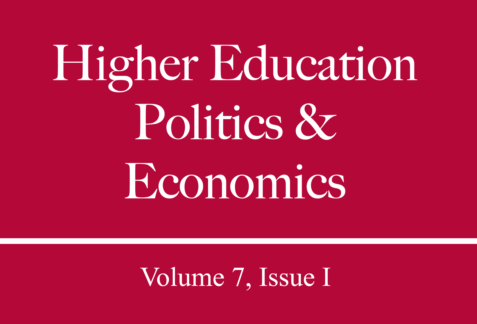 Higher Education Politics and Economics, Volume 7, Issue 1